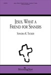 Jesus What A Friend For Sinners