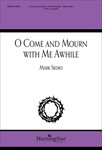 O Come And Mourn With Me Awhile
