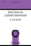 Jesus Died on Calvary's Mountain