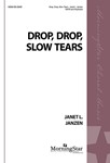 Drop, Drop, Slow Tears