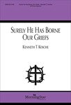 Surely He Has Borne Our Griefs