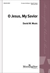 O Jesus My Savior