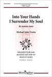 Into Your Hands I Surrender My Soul: In manus tuas