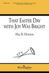 That Easter Day with Joy Was Bright