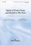 Spirit of God, Come and Dwell in Me Now