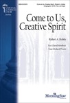 Come to Us Creative Spirit