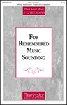 For Remembered Music Sounding