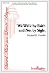 We Walk By Faith And Not By Sight