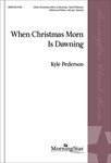 When Christmas Morn Is Dawning (Choral Score)