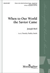 When To Our World The Savior Came