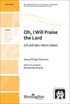 Oh I Will Praise the Lord / Ich will den Herrn loben