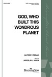 God, Who Built This Wondrous Planet