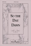 So The Day Dawn