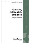 O Master Let Me Walk With Thee