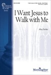 I Want Jesus To Walk With Me