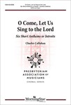O Come, Let Us Sing to the Lord: Six Short Anthems or Introits