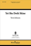 Yet She Doth Shine  (Choral Score)