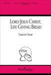 Lord Jesus Christ Life-Giving Bread