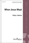 When Jesus Wept