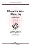 I Heard the Voice of Jesus Say (Choral Score)