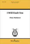 I Will Exalt You (Choral Score)