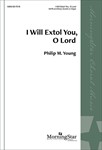 I Will Extol You, O Lord (Choral Score)