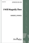 I Will Magnify Thee (Choral Score)
