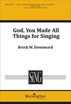 God You Made All Things For Singing