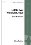 Let Us Ever Walk with Jesus