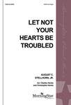 Let Not Your Hearts Be Troubled