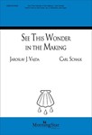 See This Wonder in the Making (Choral Score)
