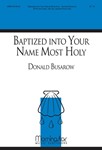 Baptized Into Your Name Most Holy