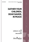 Gather Your Children, Dear Savior, in Peace