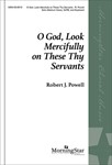 O God, Look Mercifully on These Thy Servants