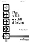 I Want to Walk as a Child of the Light