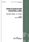 How Clear Is Our Vocation, Lord