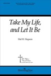 Take My Life & Let It Be