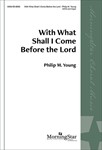 With What Shall I Come Before the Lord