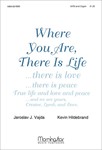 Where You Are, There Is Life