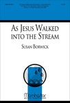 As Jesus Walked Into The Stream