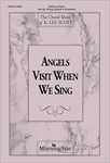 Angels Visit When We Sing