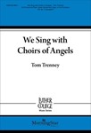 We Sing With Choirs of Angels