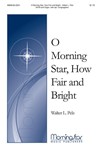 O Morning Star, How Fair and Bright