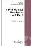 If Then You Have Been Raised with Christ