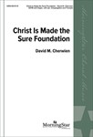 Christ Is Made The Sure Foundation