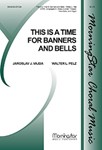This Is a Time for Banners and Bells (Choral Score)