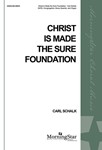Christ Is Made the Sure Foundation (Choral Score) (Printed)