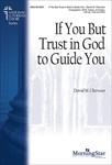 If You But Trust In God To Guide You