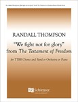 Testament of Freedom: Mvt III We Fight not for Glory