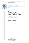 Peace Is My Last Gift to You: Anthem for the Mandatum
